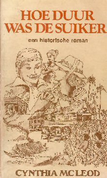 ‘Hoe duur was de suiker’, de debuutroman van de populaire schrijfster Cynthia Mc Leod. 