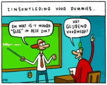 Cartoon. Docent: En wat is het woord 'slee' in deze zin? Leerling: Het glijdend voorwerp?