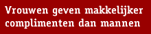 Streamertekst: “Vrouwen geven makkelijker complimenten dan mannen”